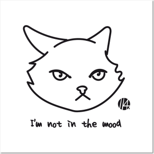 not in the mood cat Posters and Art